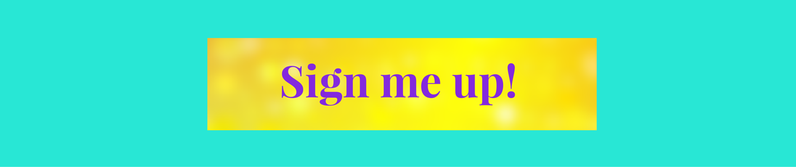 Sign up Button Bold Aqua